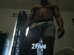2Five