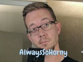AlwaysSoHorny