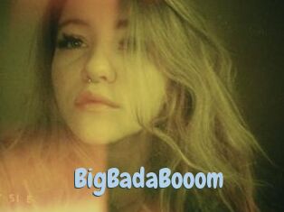 BigBadaBooom
