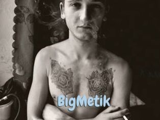 BigMetik