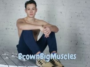BrownBigMuscles