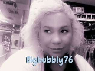 Bigbubbly76