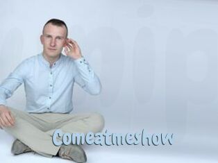 Comeatmeshow
