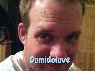 Domidolove