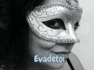 Evadetoi