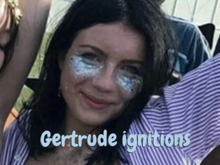 Gertrude_ignitions