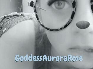 GoddessAuroraRose