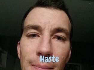 Haste