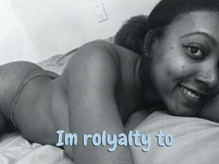 Im_rolyalty_to