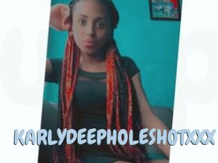 KARLYDEEPHOLESHOTXXX