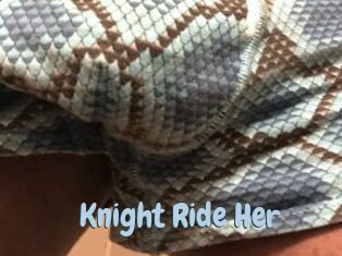 Knight_Ride_Her