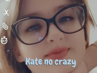 Kate_no_crazy
