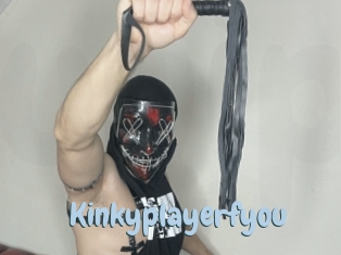 Kinkyplayerfyou