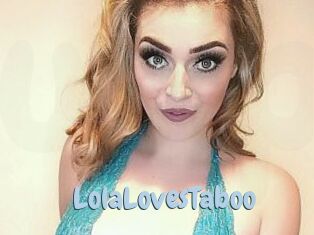 LolaLovesTaboo