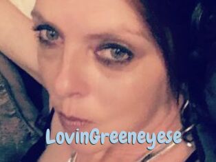 LovinGreeneyese