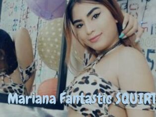 Mariana_Fantastic_SQUIRT