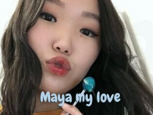 Maya_my_love