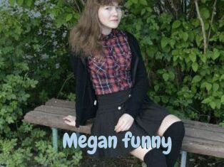 Megan_funny