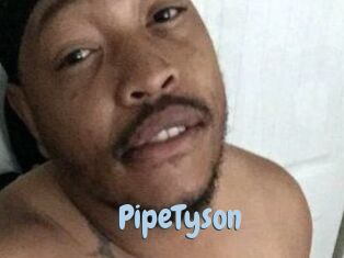 PipeTyson