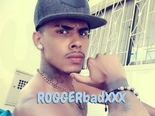 ROGGERbadXXX