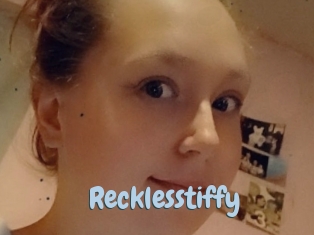 Recklesstiffy