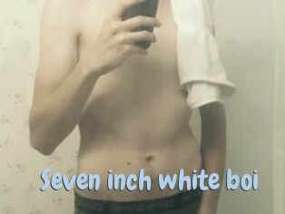 Seven_inch_white_boi