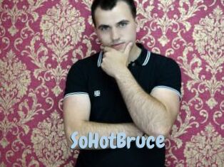 SoHotBruce