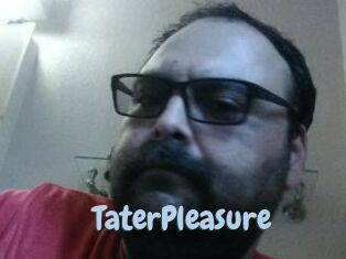 TaterPleasure