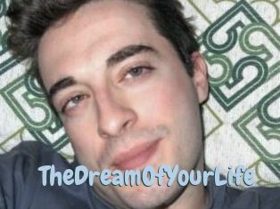 TheDreamOfYourLife