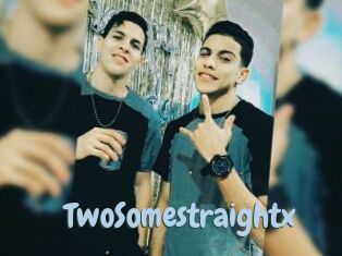 TwoSomestraightx