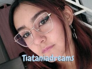 Tiataniadreams