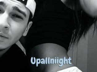 Upallniight