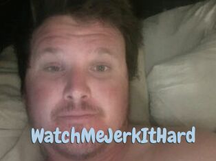 WatchMeJerkItHard