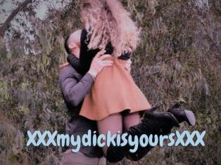 XXXmydickisyoursXXX